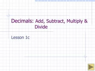 Decimals: Add, Subtract, Multiply &amp; 		 Divide