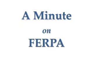 A Minute on FERPA