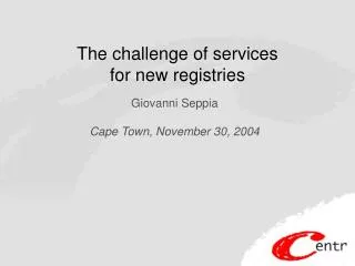 The challenge of services for new registries
