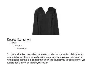 Degree Evaluation - Plan - Review - Graduate