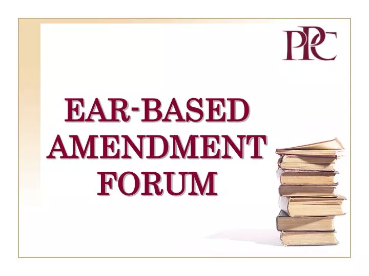 ear based amendment forum