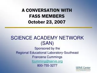 A CONVERSATION WITH FASS MEMBERS October 23, 2007