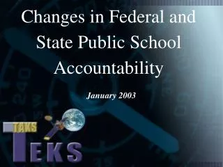 Changes in Federal and State Public School Accountability