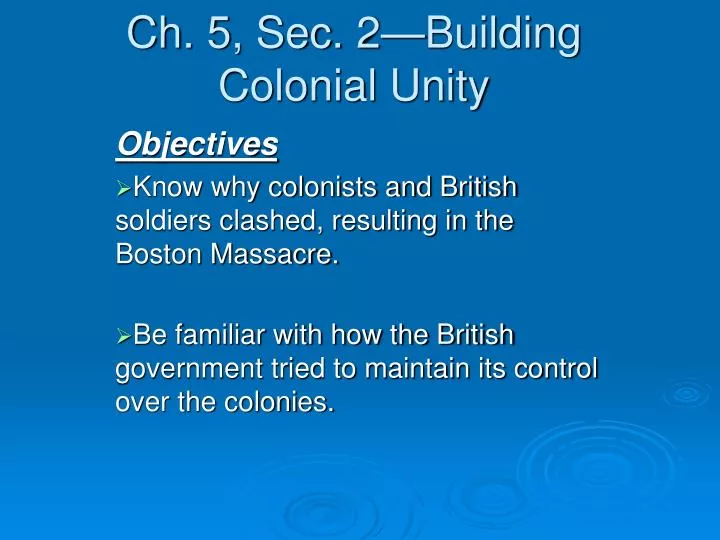 ch 5 sec 2 building colonial unity