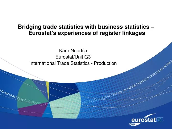bridging trade statistics with business statistics eurostat s experiences of register linkages