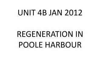 UNIT 4B JAN 2012 REGENERATION IN POOLE HARBOUR