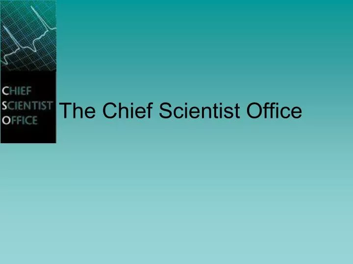 the chief scientist office
