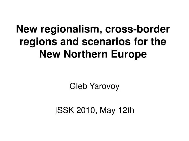 new regionalism cross border regions and scenarios for the new northern europe