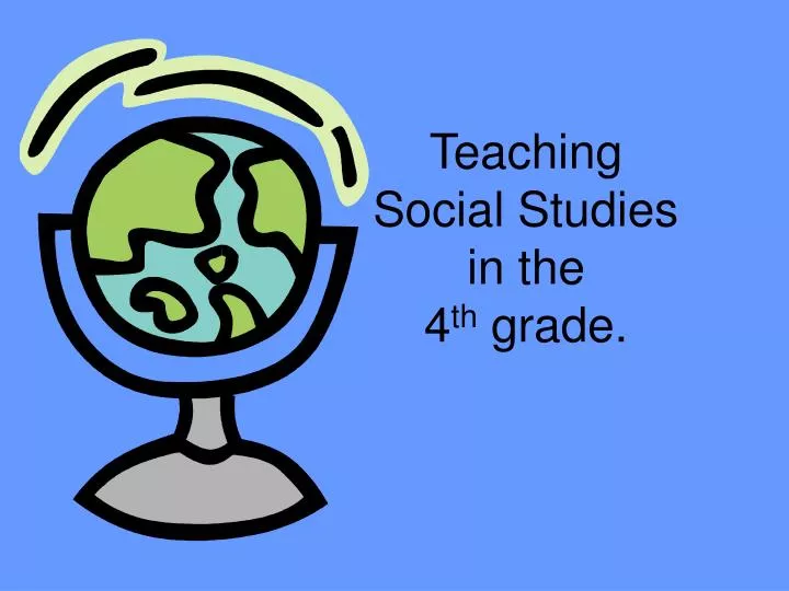 teaching social studies in the 4 th grade