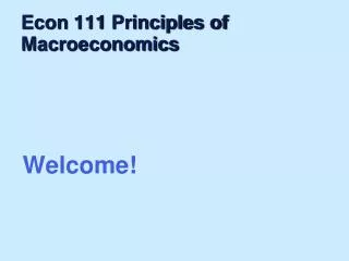 Econ 111 Principles of Macroeconomics