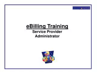 eBilling Training Service Provider Administrator