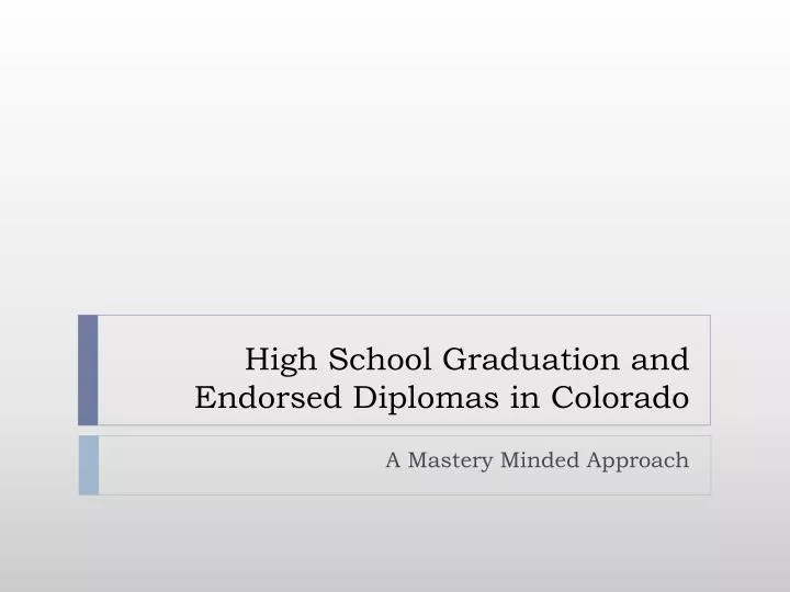 high school graduation and endorsed diplomas in colorado