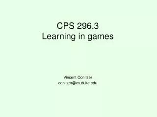 CPS 296.3 Learning in games