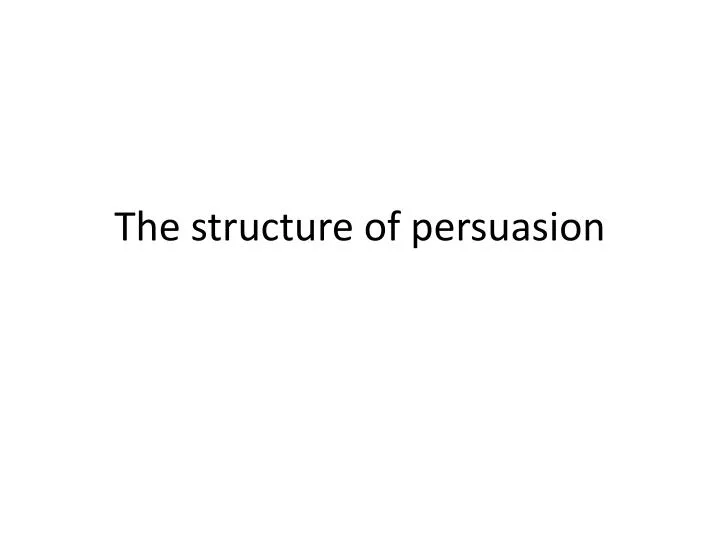 the structure of persuasion