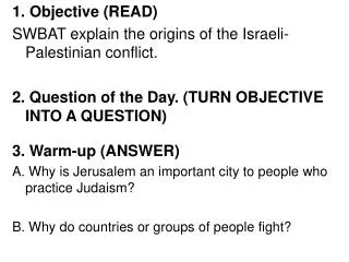 1. Objective (READ) SWBAT explain the origins of the Israeli-Palestinian conflict.