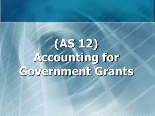 (AS 12) Accounting for Government Grants
