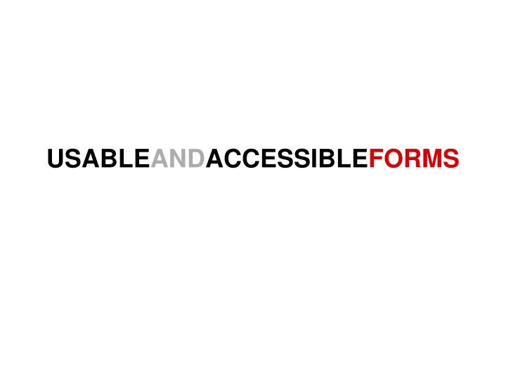 usable and accessible forms