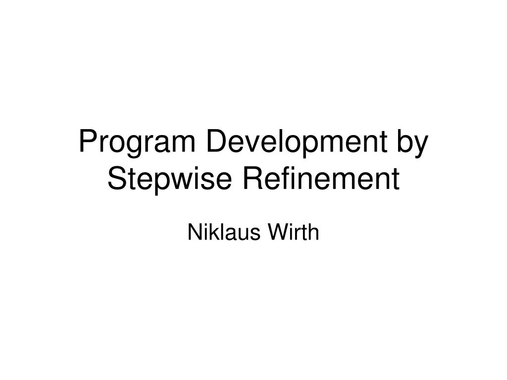 PPT - Program Development by Stepwise Refinement PowerPoint ...