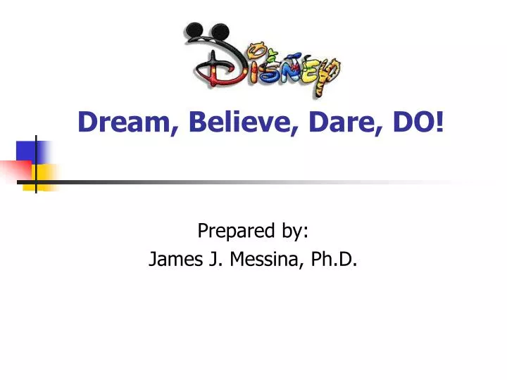 dream believe dare do