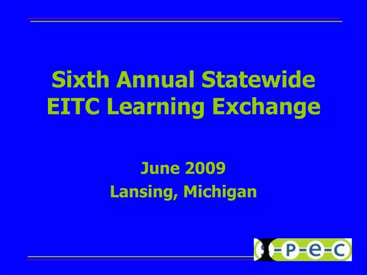sixth annual statewide eitc learning exchange