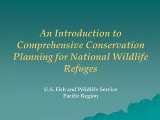 An Introduction to Comprehensive Conservation Planning for National Wildlife Refuges