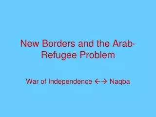 New Borders and the Arab-Refugee Problem