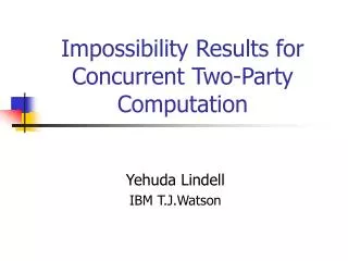 Impossibility Results for Concurrent Two-Party Computation