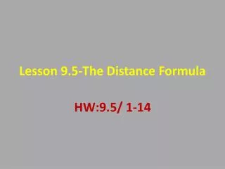Lesson 9.5-The Distance Formula