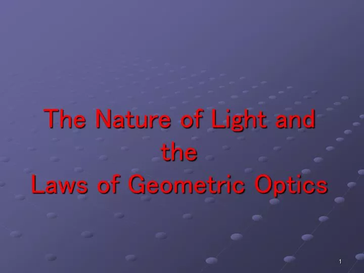 the nature of light and the laws of geometric optics