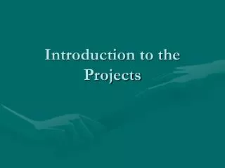 Introduction to the Projects