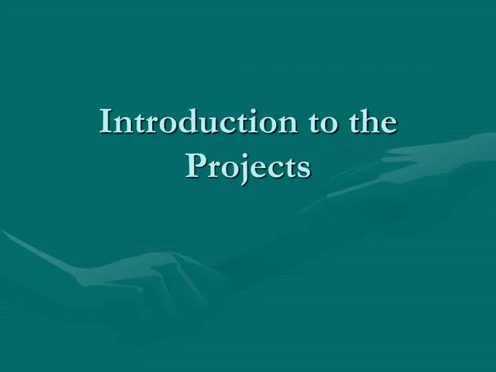 introduction to the projects
