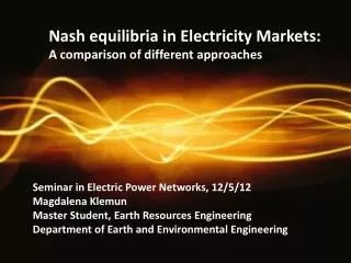 Nash equilibria in Electricity Markets: A comparison of different approaches