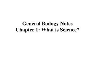 General Biology Notes Chapter 1: What is Science?