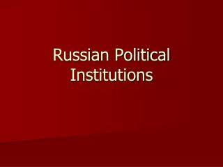 Russian Political Institutions