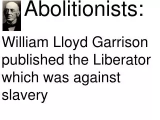 Abolitionists: