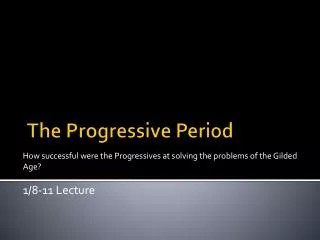 The Progressive Period