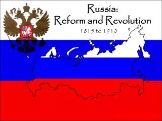 Russia: Reform and Revolution