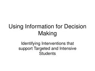 Using Information for Decision Making