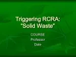 Triggering RCRA: “Solid Waste” - slide 1