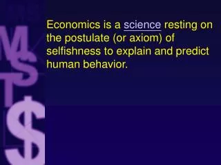 Economics is regarded as a science because it uses the same methodology used in other sciences.