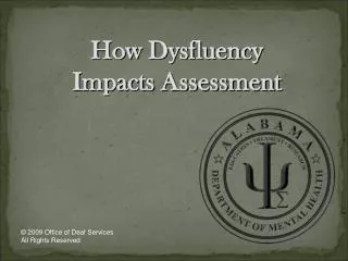 How Dysfluency Impacts Assessment