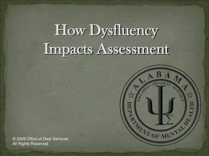 how dysfluency impacts assessment