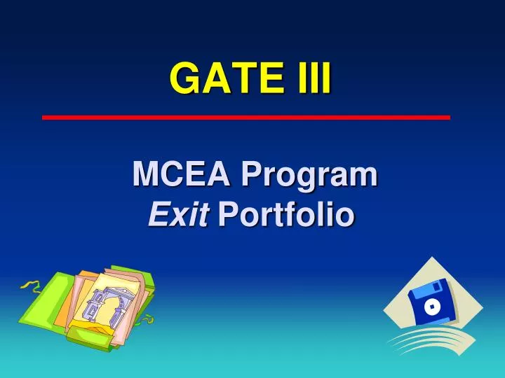 gate iii mcea program exit portfolio