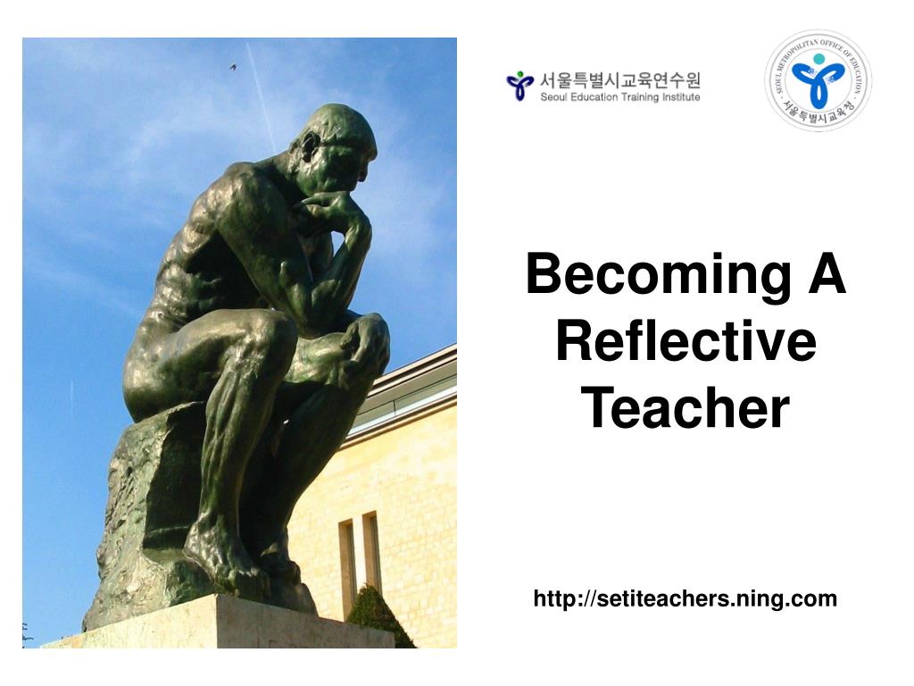PPT - Becoming A Reflective Teacher PowerPoint Presentation, free ...