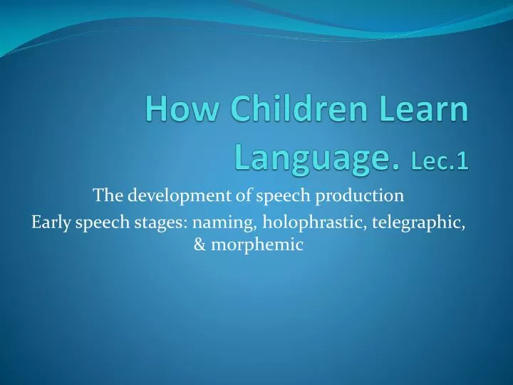 how children learn language lec 1