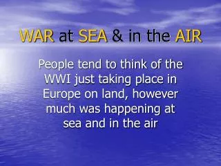 WAR at SEA &amp; in the AIR