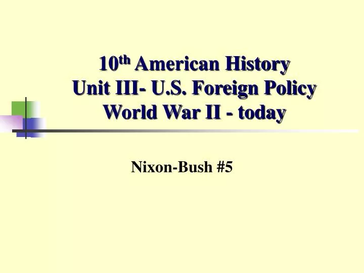 10 th american history unit iii u s foreign policy world war ii today