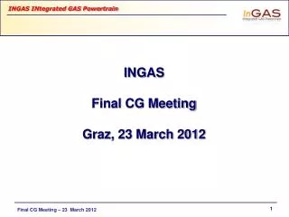 INGAS Final CG Meeting Graz, 23 March 2012