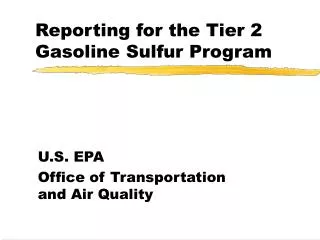 Reporting for the Tier 2 Gasoline Sulfur Program