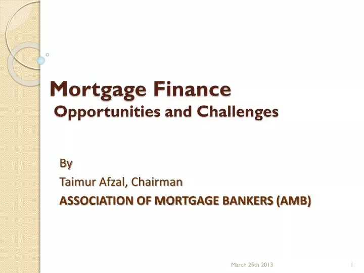 mortgage f inance opportunities and challenges